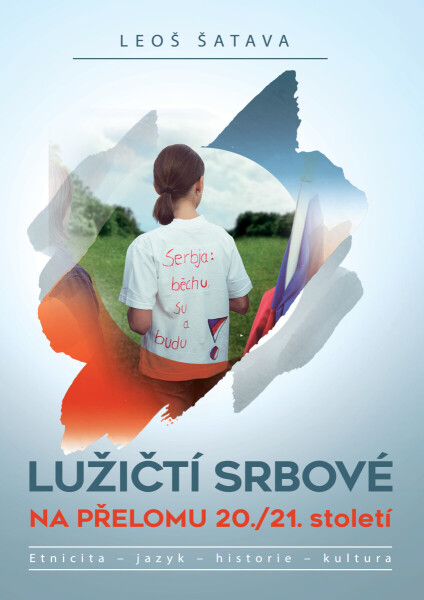 Lužičtí Srbové na přelomu 20./21. století - Leoš Šatava