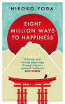 Eight Million Ways to Happiness - Yoda Hiroko