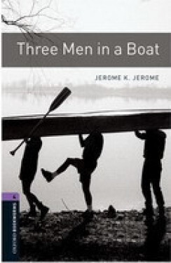 Oxford Bookworms Library 4 Three Men in a Boat (New Edition) - Jerome Klapka Jerome