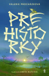 Prehistorky - Valerie Procházková