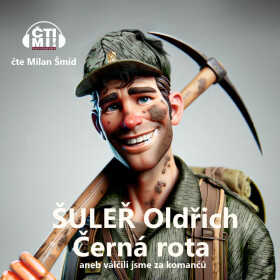 Černá rota aneb Válčili jsme za komančů - Oldřich Šuleř