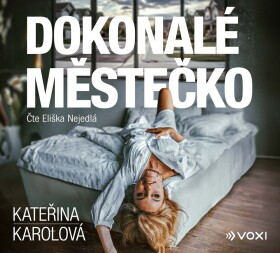 Dokonalé městečko (audiokniha) - Kateřina Karolová