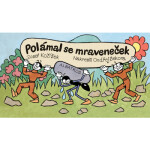 Polámal se mraveneček Josef Kožíšek