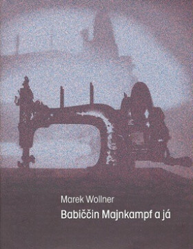Babiččin Majnkampf a já (poškozená) - Marek Wollner