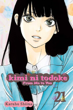 Kimi ni Todoke: From Me to You, Vol. 21 - Karuho Shiina