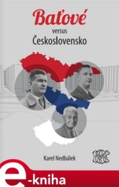 Baťové versus Československo Karel Nedbálek