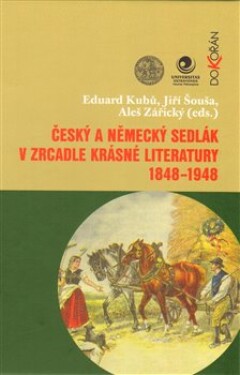 Český německý sedlák zrcadle krásné literatury 1848-1948
