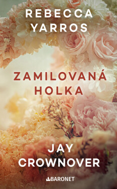 Zamilovaná holka - Jay Crownover, Rebecca Yarros