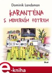 Karanténa moderním fotrem