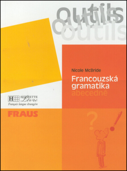 Outils Francouzská gramatika abecedně - Nicole McBride
