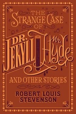 The Strange Case of Dr. Jekyll and Mr. Hyde and Other Stories Robert Louis Stevenson