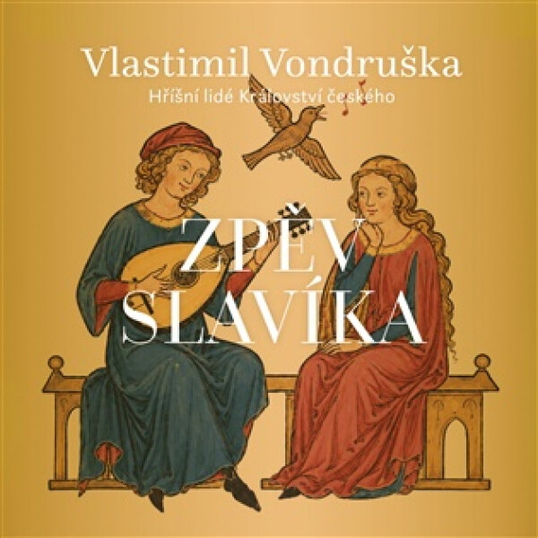 Zpěv slavíka - Hříšní lidé Království českého - 2 (Čte Martin Zahálka) (audiokniha) - Vlastimil Vondruška
