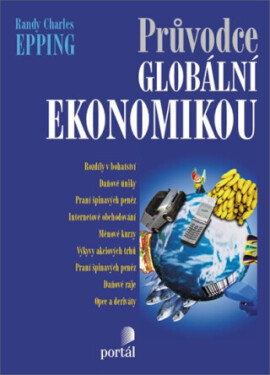 Průvodce globální ekonomikou - Randy Charles Epping
