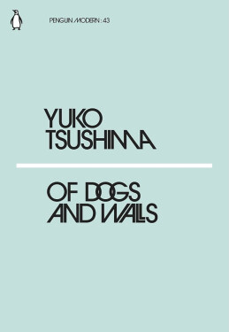 Of Dogs and Walls - Yuko Tsushima