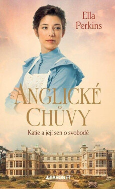 Anglické chůvy: Katie její sen svobodě