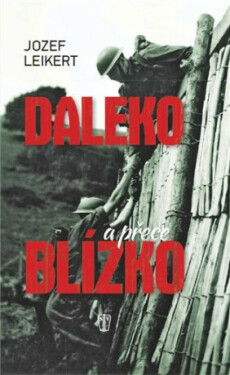 Daleko, přece blízko Jozef Leikert