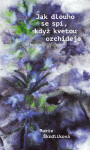 Jak dlouho se spí, když kvetou orchideje - Marie Škrdlíková