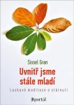 Uvnitř jsme stále mladí Sissel Gran