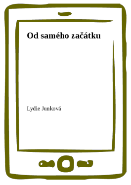 Od samého začátku - Lydie Junková
