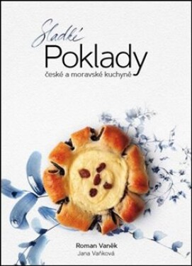 Sladké POKLADY české a moravské kuchyně, 2. vydání - Roman Vaněk