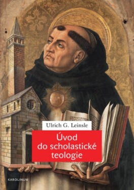 Úvod do scholastické teologie - Ulrich G. Leinsle - e-kniha