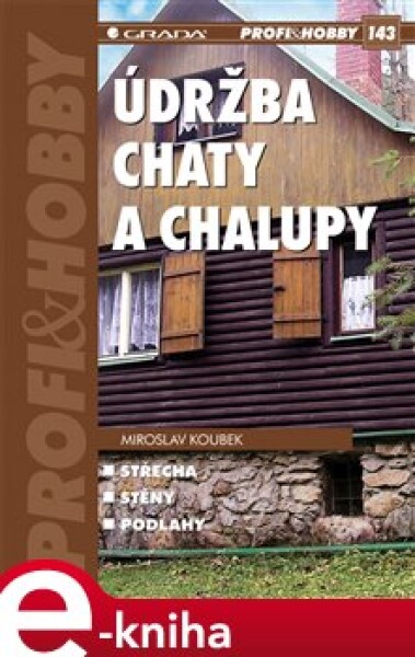 Údržba chaty a chalupy - Miroslav Koubek e-kniha