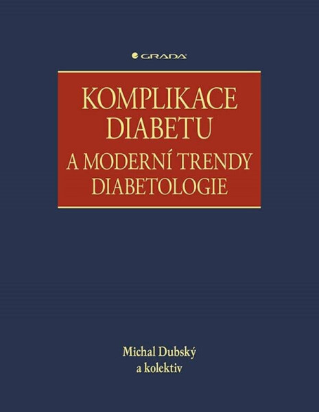 Komplikace diabetu a moderní trendy diabetologie - Michal Dubský
