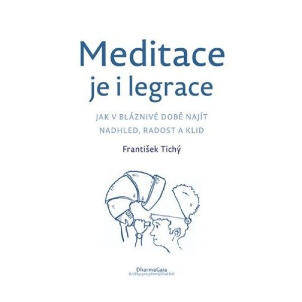Meditace je i legrace - František Tichý