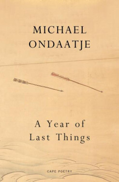 Year of Last Things: of Michael Ondaatje