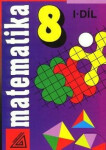 Matematika pro 8. roč. ZŠ - 1.díl - Alena Šarounová