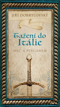 Tažení do Itálie - Meč a pergamen