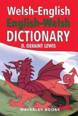 Welsh-English Dictionary, English-Welsh Dictionary - D. Geraint Lewis