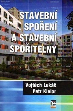 Stavební spoření a stavební spořitelny - Petr Kielar