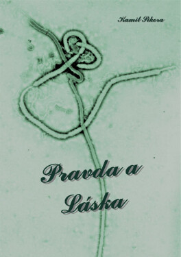 Pravda a Láska - Kamil Sikora