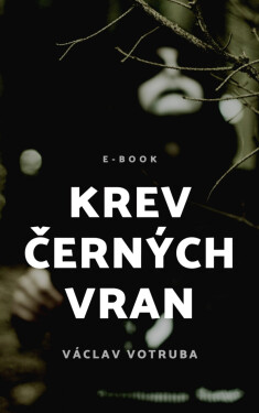 Krev černých vran - Václav Votruba
