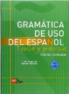 Gramatica de Uso del Espanol C1-C2 Teoría y Práctica con Solucionario - autorů kolektiv