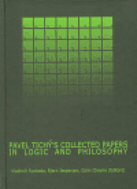 Pavel Tichý´s Collected Papers in Logic and Philosophy Vladimír Svoboda