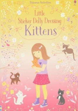 Little Sticker Dolly Dressing Kittens - Fiona Watt