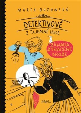 Detektivové Tajemné ulice: Záhada brože Marta Guzowská