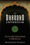 The Dhandho Investor: The Low-Risk Value Method to High Returns - Mohnish Pabrai
