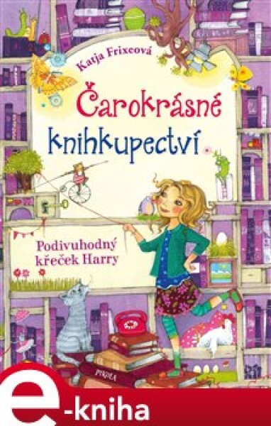 Podivuhodný křeček Harry - Katja Frixeová