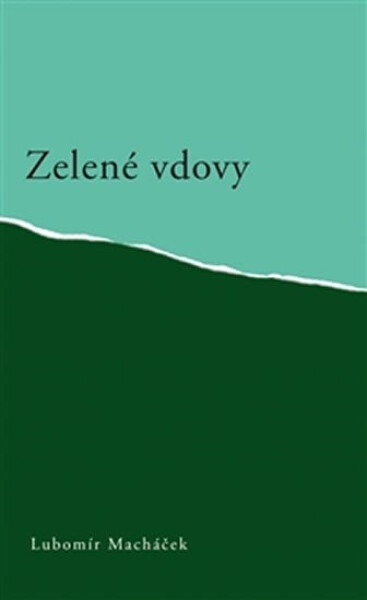 Zelené vdovy Lubomír Macháček