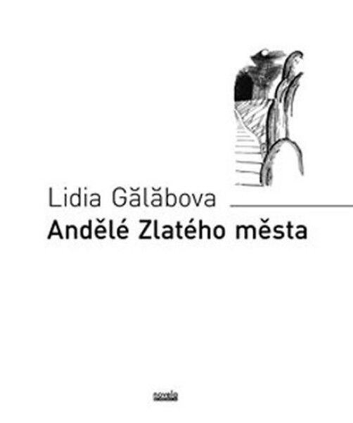 Andělé Zlatého města Lidia Gălăbova