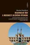 Regionální řád a mocnosti Blízkého východu - Formování blízkovýchodního řádu na pozadí soupeření regionálních mocností v letech 1945-2015 - Martina Ponížilová