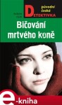 Bičování mrtvého koně - Roman Cílek (e-kniha)