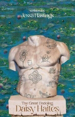 Daisy Haites: The Great Undoing: Book 4, 1. vydání - Jessa Hastings