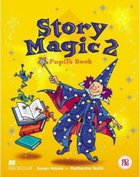 Story Magic Level 2: Pupil´s Book - Susan House