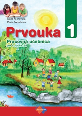 Prvouka 1 Pracovná učebnica pre 1.roč.ZŠ - Mária Kožuchová