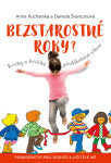 Bezstarostné roky? - Anna Kucharská, Daniela Švancarová