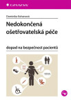 Nedokončená ošetřovatelská péče - dopad na bezpečnost pacientů - Radka Kurucová